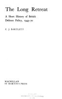 The long retreat a short history of British defence policy, 1945-70