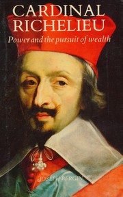 Cardinal Richelieu power and the pursuit of wealth