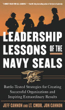 Leadership lessons of the Navy Seals battle- tested strategies for creating successful organizations and inspiring extraordinary results