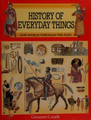 History of everyday things our world through the ages