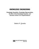 Knowledge engineering knowledge acquisition, knowledge representation, the role of the knowledge engineer, and domains fertile to AI implementation