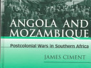 Angola and Mozambique post colonial wars in Southern Africa
