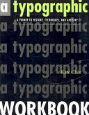 A typographic workbook a primer to history, techniques and artistry