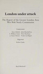 London under attack the report of the Greater London Area War Risk Study Commission