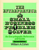 The entrepreneur and small business problem solver an encyclopedic reference and guide