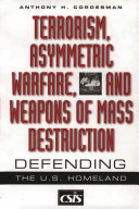 Terrorism, asymmetric warfare, and weapons of mass destruction defending the U.S. homeland.