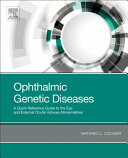 Ophthalmic Genetic Diseases A Quick Reference Guide to the Eye and External Ocular Adnexa Abnormalities