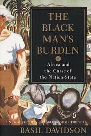 The Black man's burden Africa and the curse of the nation-state
