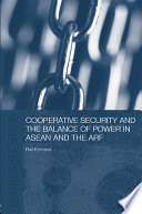 Cooperative security and the balance of power in ASEAN and the ARF