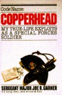 Code name, Copperhead my true-life exploits as a Special Forces soldier