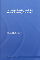 Strategic basing and the great powers, 1200-2000