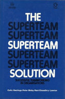 The superteam solution successful teamworking in organisations