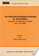 An inward-looking economy in transition economic development in Burma since the 1960s
