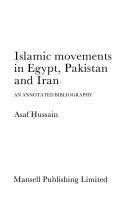 Islamic movements in Egypt, Pakistan, and Iran an annotated bibliography