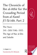 The chronicle of Ibn al-Athir for the Crusading period from al-Kamil fi'l-ta'rikh