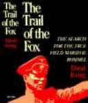 The trail of the fox the life of Field-Marshall Erwin Rommel