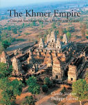 The Khmer empire cities and sanctuaries fifth to the thirteenth centuries