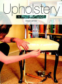 Upholstery A Beginners' Guide