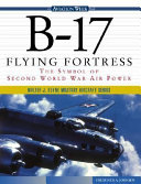 B-17 flying fortress the symbol of second world war air power