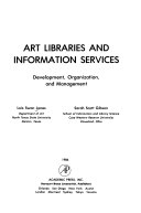 Art libraries and information services development, organization, and management