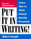 Put it in writing learn how to write clearly , quickly and persuasively