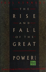 THE RISE AND FALL OF THE GREAT POWER Economic Change and Military Conflict From 1500 to 2000