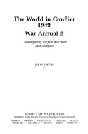 The world in conflict 1989 war annual 3 contemporary warfare described and analysed