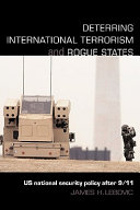 Deterring international terrorism and rogue states US national security policy after 9/11