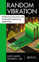 RANDOM VIBRATION Mechanical, Structural, and Earthquake Engineering Applications