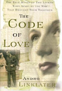 The code of love the true story of two lovers torn apart by the war that brought them together