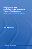 Propaganda and information warfare in the twenty-first century altered images and deception operations