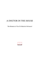 A DOCTOR IN THE HOUSE The Memoirs of Tun Dr Mahathir Mohamad