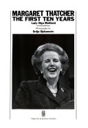 Margaret Thatcher the first ten years