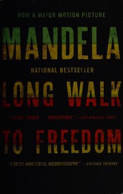 Long walk to freedom the autobiography of Nelson Mandela