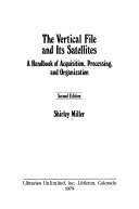 The vertical file and its satellites a handbook of acquisition, processing, and organization  hirley Miller