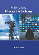 Understanding Media Distortions