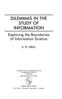 Dilemmas in the study of information exploring the boundaries of inforamtion science