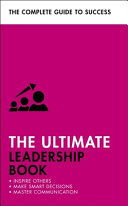 The Ultimate Leadership Book Inspire Others; Make Smart Decisions; Make a Difference
