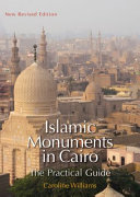 Islamic monuments in Cairo a practical guide