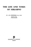 THE LIFE AND TIMES OF SUKARNO