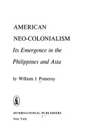 American neo-colonialism its emergence in the Philippines and Asia