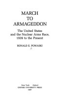 March to Armageddon the United States and the Nuclear Arms Race, 1939 to the present
