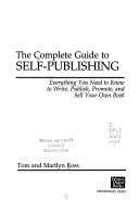 The complete guide to self-publishing everything you need to know to write, publish, promote, and sell your own book