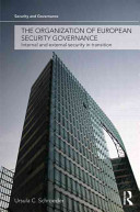The organization of European security governance internal and external security in transition