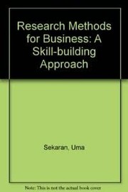 RESEARCH METHODS FOR BUSINESS A Skill-Building Approach