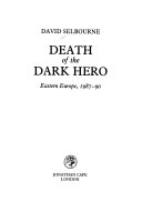 Death of the dark hero Eastern Europe, 1987-90
