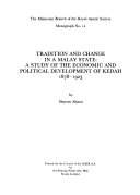 Tradition and change in a Malay state a study of the economic and political development of Kedah, 1878-1923