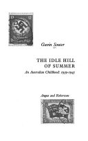 The idle hill of summer an Australian childhood, 1939-1945
