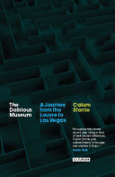 The delirious museum a journey from the Louvre to Las Vegas