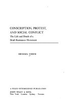 Conscription, protest, and social conflict the life and death of a draft resistance movement